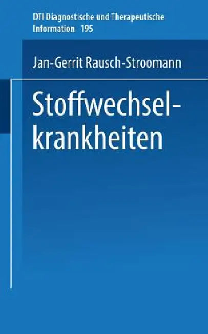 Stoffwechselkrankheiten by J. -G Rausch-Stroomann