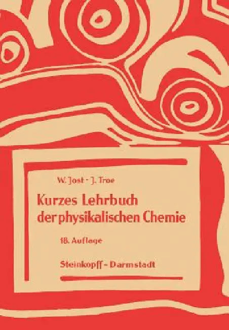 Kurzes Lehrbuch Der Physikalischen Chemie by W. Jost, J. Troe