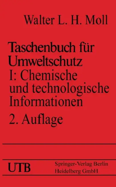 Taschenbuch Für Umweltschutz: Band I: Chemische Und Technologische Informationen by Walter L. H. Moll