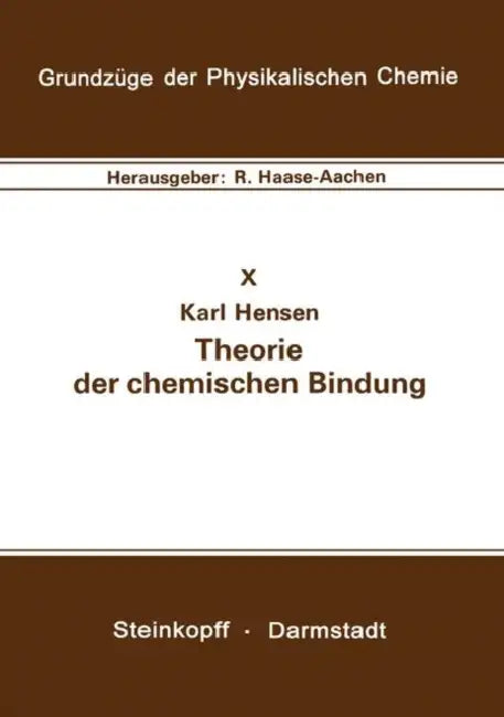 Theorie Der Chemischen Bindung by K. Hensen