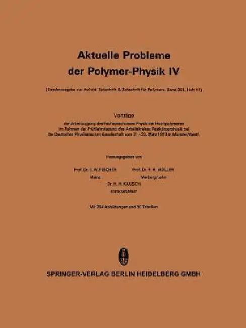 Aktuelle Probleme Der Polymer-Physik: Vorträge Der Arbeitstagung Des Fachausschusses Physik Der Hochpolymeren Im Rahmen Der Frühjahrstagung Des Arbeit by E. W. Fischer, F. H. Müller
