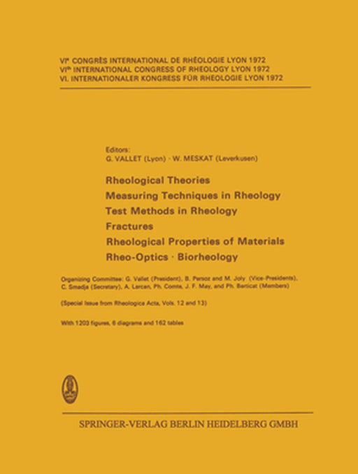 Rheological Theories - Measuring Techniques in Rheology Test Methods in Rheology - Fractures Rheological Properties of Materials - Rheo-Optics - Biorh by G. Vallet W. Meskat
