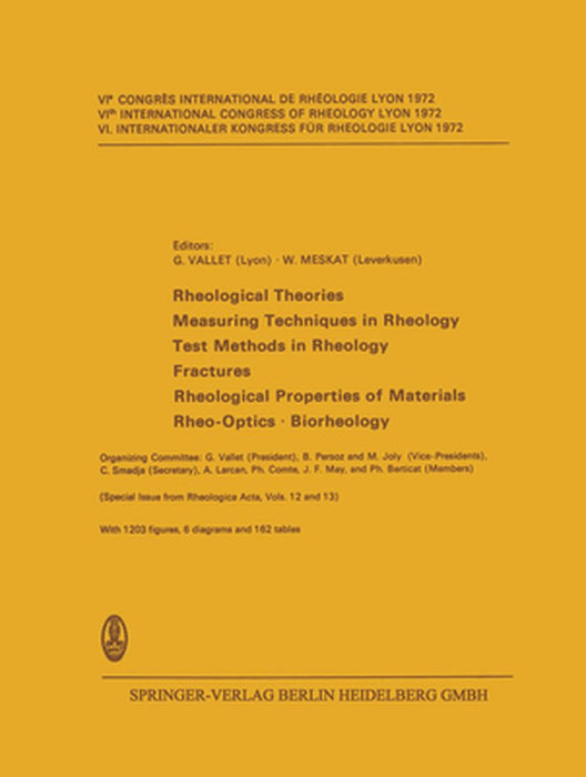 Rheological Theories - Measuring Techniques in Rheology Test Methods in Rheology - Fractures Rheological Properties of Materials - Rheo-Optics - Biorh by G. Vallet W. Meskat