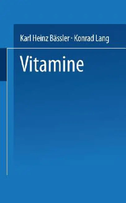Vitamine: Eine Einführung Für Studierende Der Medizin, Biologie, Chemie, Pharmazie Und Ernährungswissenschaft by Karl Heinz Bässler Konrad Lang
