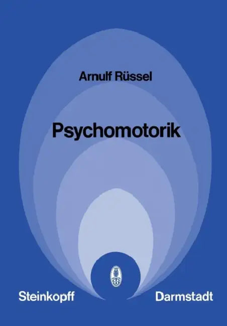Psychomotorik: Empirie Und Theorie Der Alltags-, Sport- Und Arbeitsbewegungen by A. Rüssel