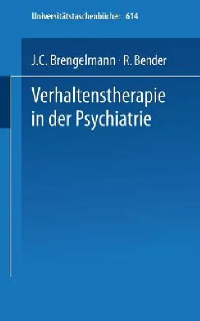 Verhaltenstherapie in Der Psychiatrie by American Psychiatric Association, J. C. Brengelmann, R. Bender