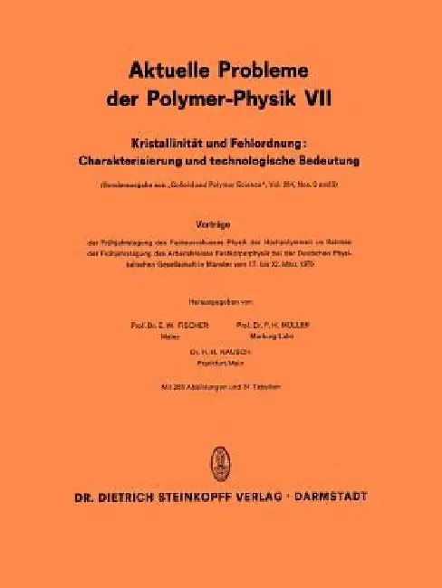 Kristallinität Und Fehlordnung: Charakterisierung Und Technologische Bedeutung: Vorträge Der Frühjahrstagung Des Fachausschusses Physik Der Hochpolyme by E. W. Fischer, F. H. Müller, H. H. Kausch