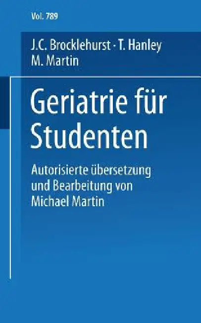 Geriatrie Für Studenten by J. C. Brocklehurst, I. Falck, T. Hanley