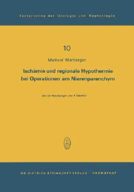 Ischämie Und Regionale Hypothermie Bei Operationen Am Nierenparenchym by M. Marberger, R. Hohenfellner