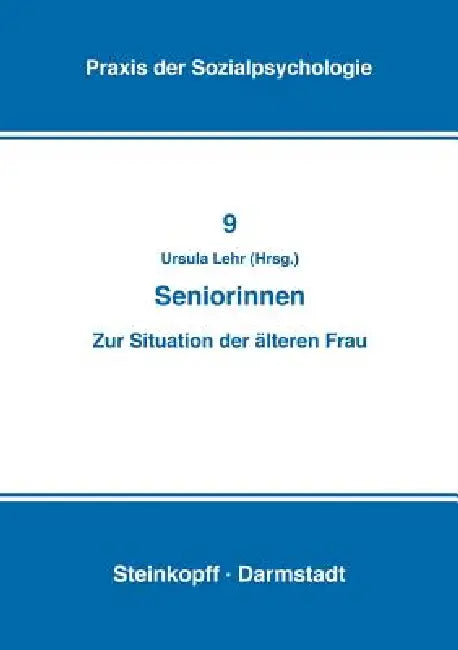 Seniorinnen: Zur Situation Der Älteren Frau by U. Lehr