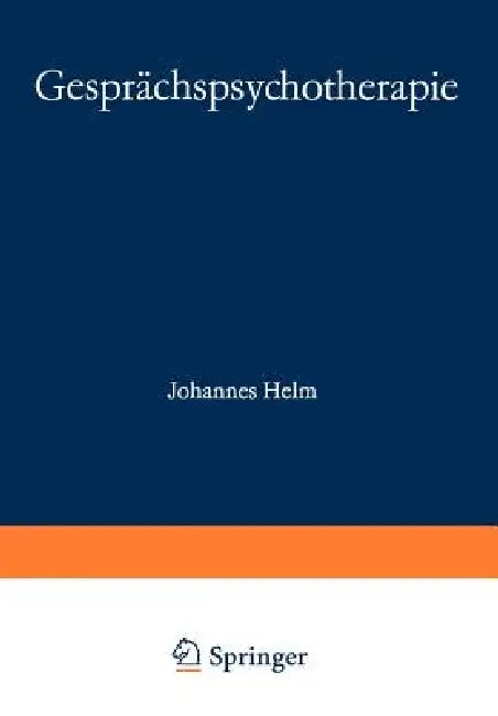 Gesprächspsychotherapie: Forschung -- PRAXIS -- Ausbildung by Helm
