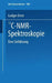 13c-Nmr- Spektroskopie: Eine Einführung by L. Ernst