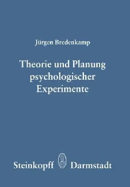 Theorie Und Planung Psychologischer Experimente by J. Bredenkamp