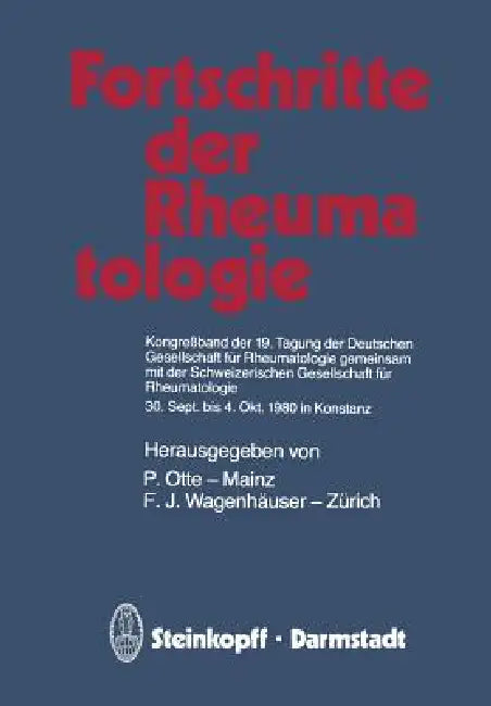 Fortschritte Der Rheumatologie: Kongreßband Der 19.Tagung Der Deutschen Gesellschaft Für Rheumatologie Gemeinsam Mit Der Schweizerischen Gesellschaft by P. Otte, F. J. Wagenhäuser