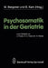 Psychosomatik in Der Geriatrie by M. Bergener, B. Kark