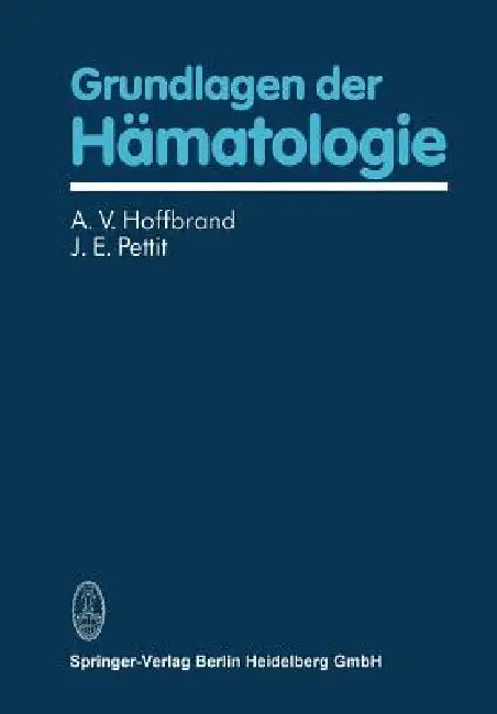 Grundlagen Der Hämatologie by A. V. Hoffbrand, J. E. Pettit