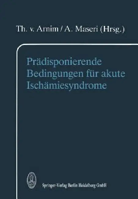 Prädisponierende Bedingungen Für Akute Ischämiesyndrome by T. Von Arnim, A. Maseri