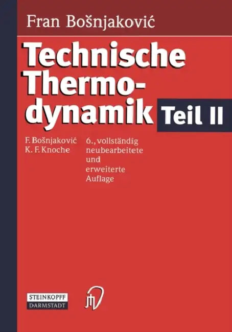 Technische Thermodynamik Teil II by F. Bosnjakovic, Karl F. Knoche