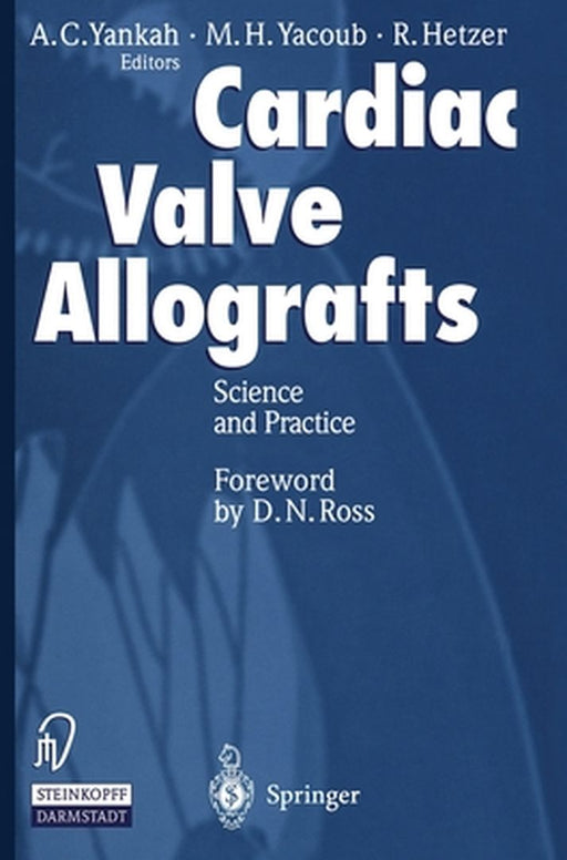 Cardiac Valve Allografts Ii: Science and Practice by A.Charles Yankah, M.H. Yacoub