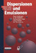 Dispersionen Und Emulsionen: Eine Einführung in Die Kolloidik Feinverteilter Stoffe Einschließlich Der Tonminerale by Gerhard Lagaly, Oliver Schulz, Ralf Zimehl