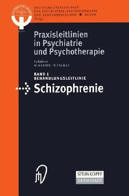 Behandlungsleitlinie Schizophrenie by W. Gaebel, P. Falkai