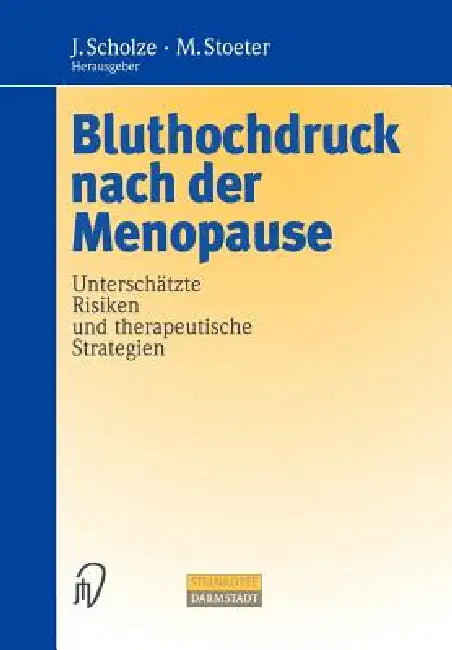 Bluthochdruck Nach Der Menopause: Unterschätzte Risiken Und Therapeutische Strategien by Jürgen Scholze, Michael Stoeter