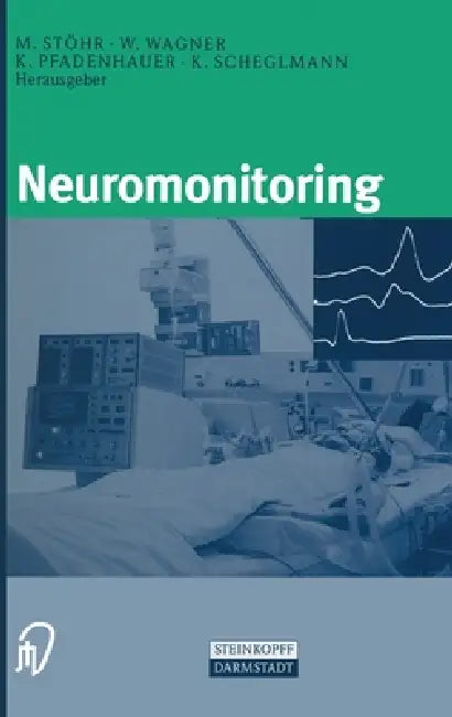Neuromonitoring by M. Stc6hr, W. Wagner, K. Pfadenhauer