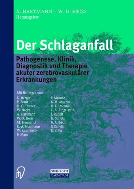 Der Schlaganfall: Pathogenese, Klinik, Diagnostik Und Therapie Akuter Zerebrovaskularer Erkrankungen by A. Hartmann, W. -D Heiss