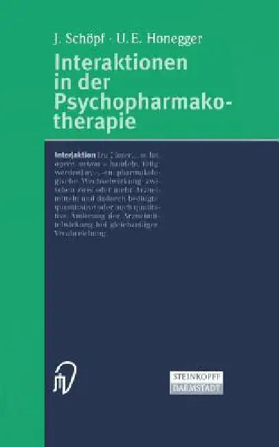 Interaktionen in Der Psychopharmakotherapie by J. Schöpf, U. E. Honegger