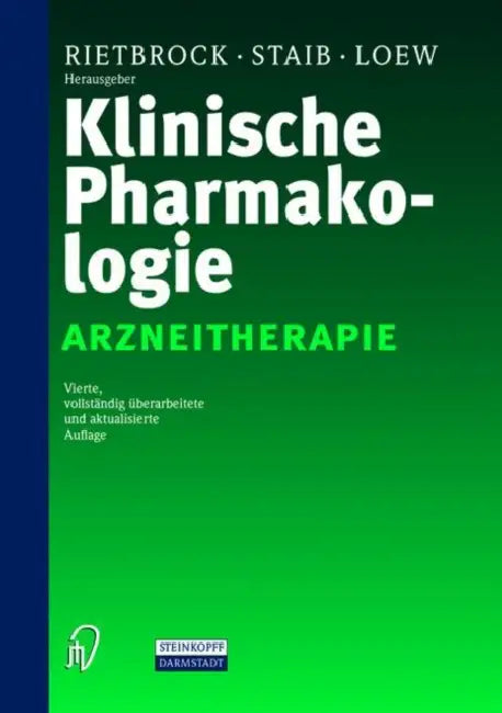 Klinische Pharmakologie: Arzneitherapie by N. Rietbrock, A. H. Staib, D. Loew