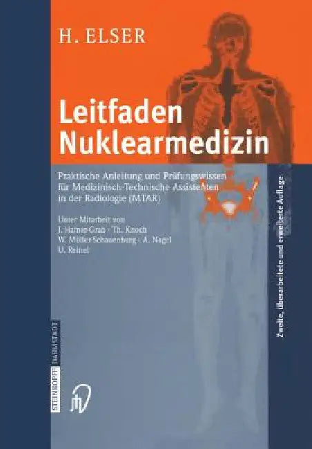 Leitfaden Nuklearmedizin: Praktische Anleitung Und Prüfungswissen Für Medizinisch-Technische Assistenten in Der Radiologie (Mtar) by J. Hafner-Grab, Hubert Elser, T. Knoch