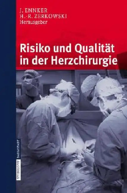 Risiko Und Qualität in Der Herzchirurgie by J. Ennker, H. -R Zerkowski