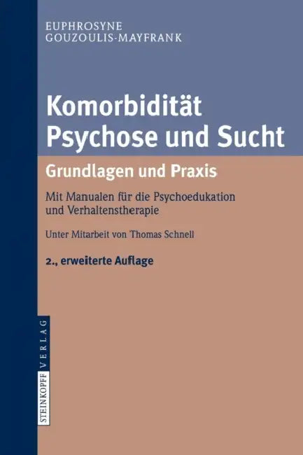 Komorbidität Psychose Und Sucht - Grundlagen Und PRAXIS: Mit Manualen Für Die Psychoedukation Und Verhaltenstherapie by T. Schnell, Euphrosyne Gouzoulis-Mayfrank