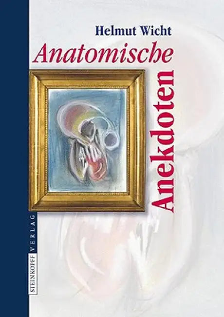 Anatomische Anekdoten by Helmut Wicht