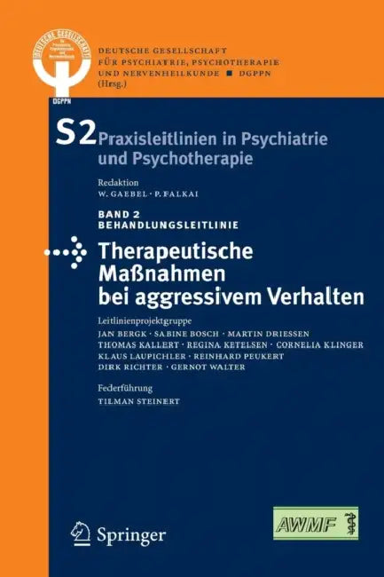 Therapeutische Maßnahmen Bei Aggressivem Verhalten in Der Psychiatrie Und Psychotherapie by Dgppn - Dt Gesellschaft Psychiatrie Psyc