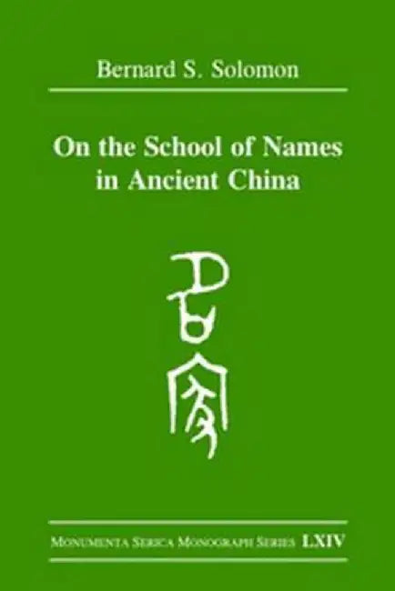On the School of Names in Ancient China by Bernard Solomon