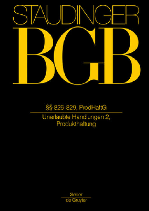 §§ 826-829; Prodhaftg: (Unerlaubte Handlungen 2, Produkthaftung) by Jürgen Oechsler, Johannes Hager