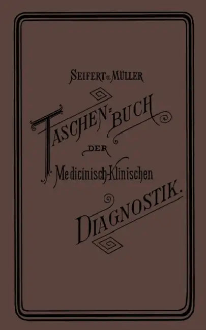 Taschenbuch Der Medicinisch-Klinischen Diagnostik by Friedrich Müller, H. V. Kress, Otto Seifert