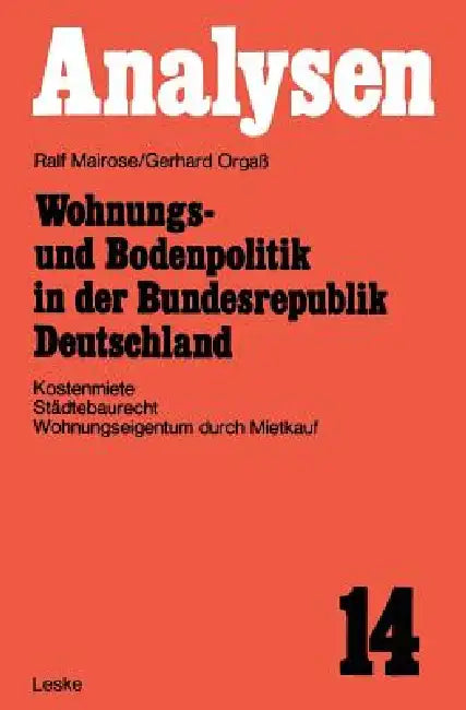 Wohnungs- Und Bodenpolitik in Der Bundesrepublik Deutschland: Kostenmiete, Städtebaurecht, Wohnungseigentum Durch Mietkauf by Ralf Mairose
