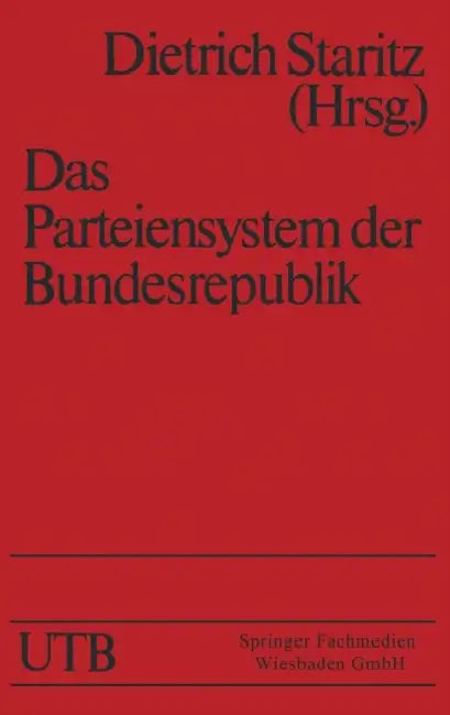 Das Parteiensystem Der Bundesrepublik: Geschichte -- Entstehung -- Entwicklung by Dietrich Staritz