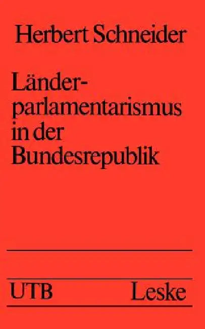 Länderparlamentarismus in Der Bundesrepublik by Herbert Schneider