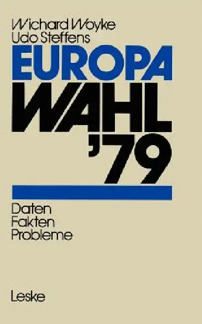 Europawahl '79: Daten -- Fakten -- Probleme by Wichard Woyke, Udo Steffens