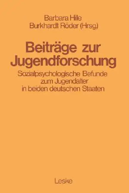 Beiträge Zur Jugendforschung: Sozialpsychologische Befunde Zum Jugendalter in Beiden Deutschen Staaten by Barbara Hille, Burkhard Roeder