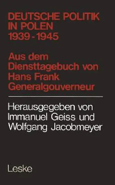 Deutsche Politik in Polen 1939-1945: 1939 - 1945; Aus D. Diensttagebuch Von Hans Frank, Generalgouverneur in Polen by Hans Frank