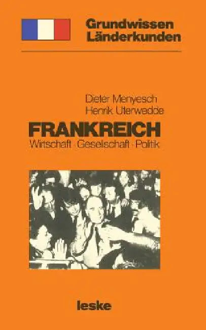 Frankreich: Grundwissen-Länderkunde Wirtschaft -- Gesellschaft -- Politik by Dieter Menyesch