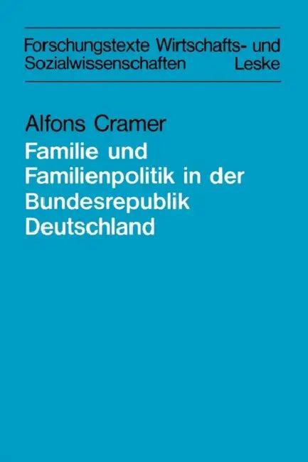 Zur Lage Der Familie Und Der Familienpolitik in Der Bundesrepublik Deutschland by Alfons Cramer