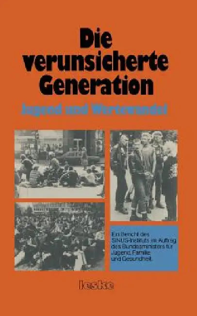Die Verunsicherte Generation: Jugend Und Wertewandel by Sinus-Institut