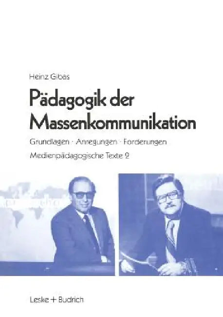 Pädagogik Der Massenkommunikation: Grundlagen -- Anregungen -- Forderungen by Heinz Gibas