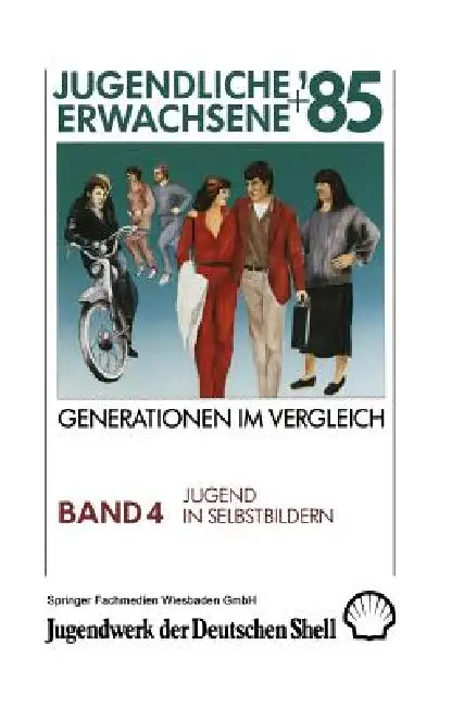 Jugendliche + Erwachsene '85: Generationen Im Vergleich by Imbke Behnken