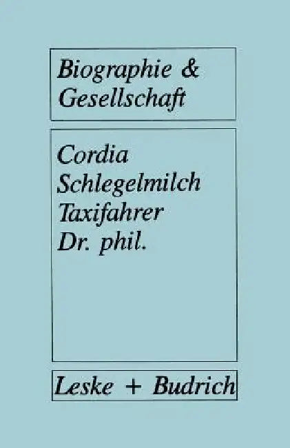 Taxifahrer Dr. Phil.: Akademiker in Der Grauzone Des Arbeitsmarktes by Cordia Schlegelmilch